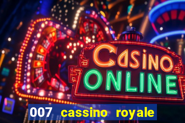 007 cassino royale filme completo dublado youtube